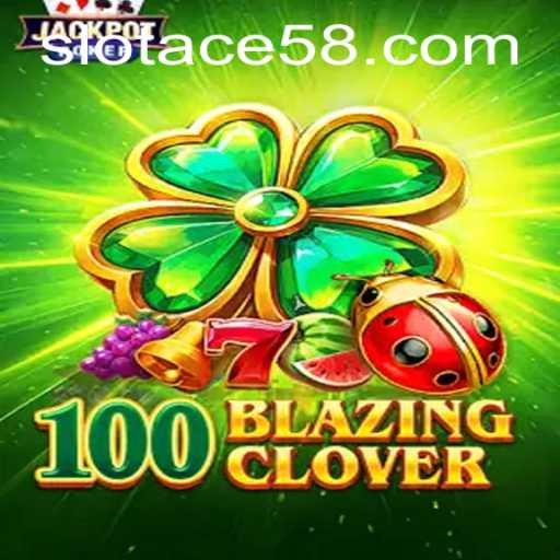 100BlazingClover: A Thrilling New Era in Gaming